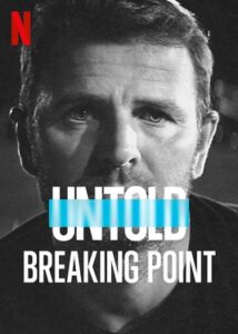 Untold: Breaking Point movie