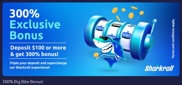 Sharkroll - 300% Exclusive Bonus