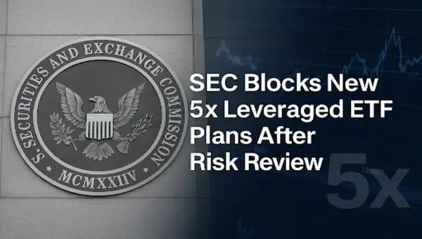 SEC Steps In to Block Super-Leveraged ETF Plans